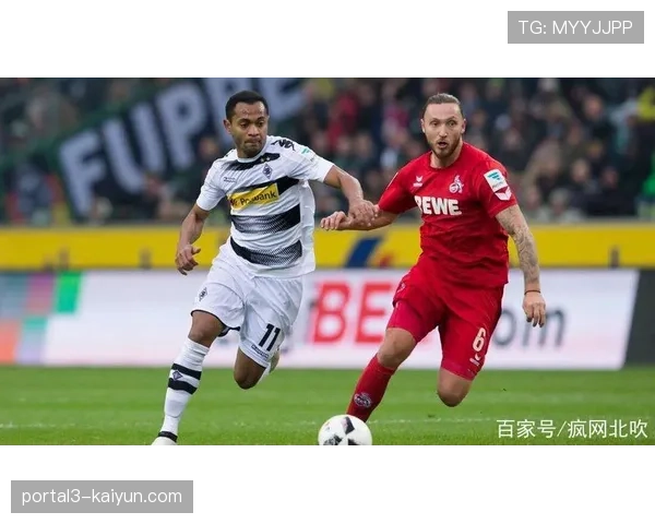 门兴vs科隆：莱茵德比，迪克斯成焦点